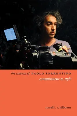 Kino Paola Sorrentina: Odhodlanie k štýlu - The Cinema of Paolo Sorrentino: Commitment to Style
