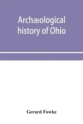 Archologické dejiny Ohia: Stavitelia mohýl a neskorší Indiáni - Archological history of Ohio: The Mound builders and later Indians