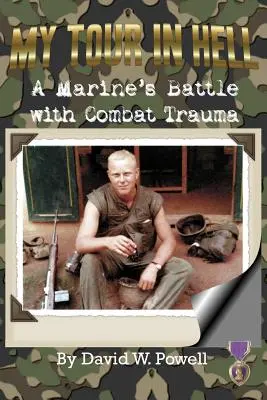 Moja cesta do pekla: Boj mariňáka s bojovou traumou - My Tour In Hell: A Marine's Battle with Combat Trauma