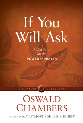 Ak budete prosiť: Úvahy o sile modlitby - If You Will Ask: Reflections on the Power of Prayer