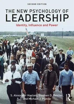 Nová psychológia vedenia: Nová kniha o vodcovstve: identita, vplyv a moc - The New Psychology of Leadership: Identity, Influence and Power
