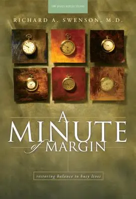 Minúta rezervy: Minútka na minúty: obnovenie rovnováhy v rušnom živote - 180 každodenných zamyslení - A Minute of Margin: Restoring Balance to Busy Lives - 180 Daily Reflections