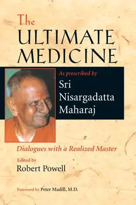 Konečný liek: Dialógy s realizovaným majstrom - The Ultimate Medicine: Dialogues with a Realized Master