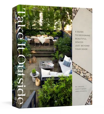 Take It Outside: A Guide to Designing Beautiful Spaces Just Beyond Your Door: Kniha o interiérovom dizajne - Take It Outside: A Guide to Designing Beautiful Spaces Just Beyond Your Door: An Interior Design Book