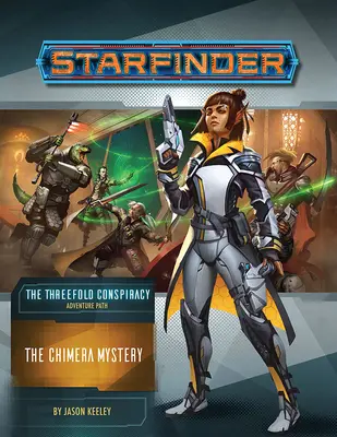 Dobrodružná cesta Starfinder: (The Threefold Conspiracy 1 of 6) - Starfinder Adventure Path: The Chimera Mystery (the Threefold Conspiracy 1 of 6)