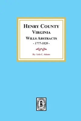 Henry County, Virgínia Výpisy závetov, 1777-1820 - Henry County, Virginia Will Abstracts, 1777-1820