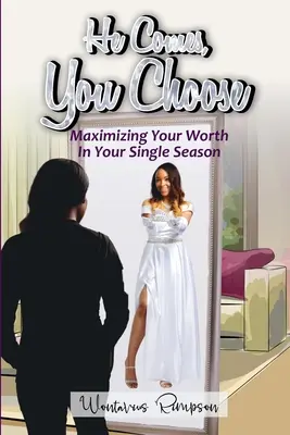 On príde, ty si vyberieš: Maximalizovať svoju hodnotu počas jedinej sezóny - He Comes, You Choose: Maximizing Your Worth in Your Single Season