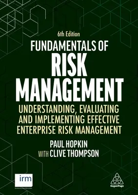 Základy riadenia rizík: Základy riadenia rizík: Pochopenie, vyhodnocovanie a zavádzanie efektívneho riadenia rizík v podniku - Fundamentals of Risk Management: Understanding, Evaluating and Implementing Effective Enterprise Risk Management