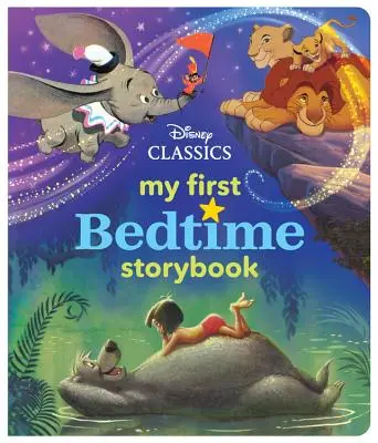 Moja prvá Disneyho klasická rozprávková knižka na dobrú noc - My First Disney Classics Bedtime Storybook