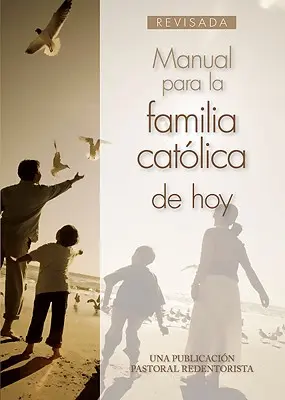 Príručka pre dnešnú katolícku rodinu - Manual Para La Familia Catlica de Hoy
