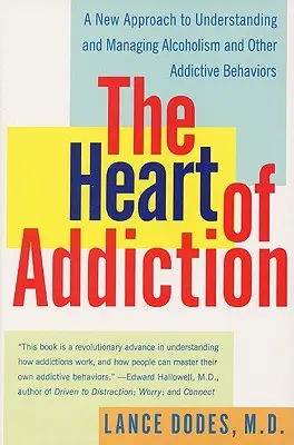 Srdce závislosti: Nový prístup k pochopeniu a zvládaniu alkoholizmu a iných závislostí - The Heart of Addiction: A New Approach to Understanding and Managing Alcoholism and Other Addictive Behaviors