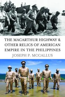 MacArthurova diaľnica a iné pozostatky amerického impéria na Filipínach - The MacArthur Highway & Other Relics of American Empire in the Philippines