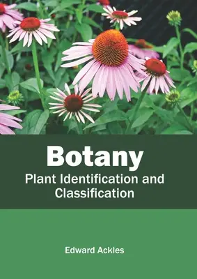 Botanika: Identifikácia a klasifikácia rastlín - Botany: Plant Identification and Classification