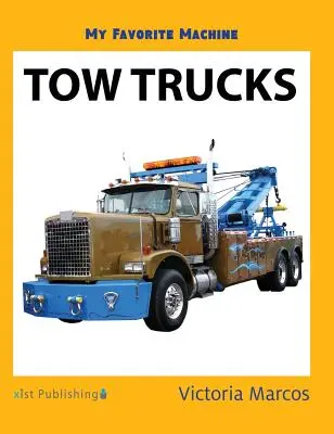 Môj obľúbený stroj: Ťažné vozidlá - My Favorite Machine: Tow Trucks