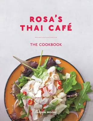Rosina thajská kaviareň: Kuchařka - Rosa's Thai Caf: The Cookbook