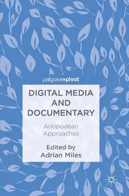 Digitálne médiá a dokumentárny film: Antipodean Approaches - Digital Media and Documentary: Antipodean Approaches