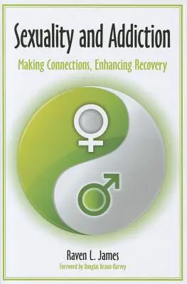Sexualita a závislosť: Vydanie knihy: Nadväzovanie kontaktov, posilňovanie zotavenia - Sexuality and Addiction: Making Connections, Enhancing Recovery