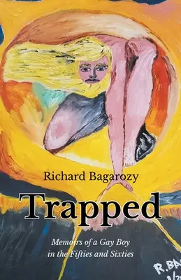 V pasci: Spomienky homosexuálneho chlapca v päťdesiatych a šesťdesiatych rokoch - Trapped: Memoirs of a Gay Boy in the Fifties and Sixties