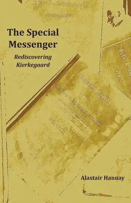Osobitný posol: Znovuobjavenie Kierkegaarda - The Special Messenger: Rediscovering Kierkegaard
