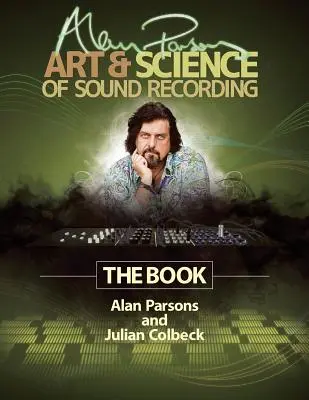 Umenie a veda o nahrávaní zvuku Alana Parsonsa: Kniha - Alan Parsons' Art & Science of Sound Recording: The Book