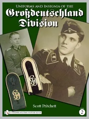 Uniformy a vyznamenania divízie Grossdeutschland: Diel 2 - Uniforms and Insignia of the Grossdeutschland Division: Volume 2