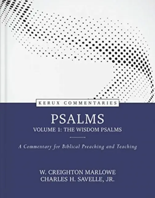 Žalmy, zväzok 1: Žalmy múdrosti: Komentár pre biblické kázanie a vyučovanie - Psalms, Volume 1: The Wisdom Psalms: A Commentary for Biblical Preaching and Teaching