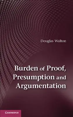 Dôkazné bremeno, domnienky a argumentácia - Burden of Proof, Presumption and Argumentation