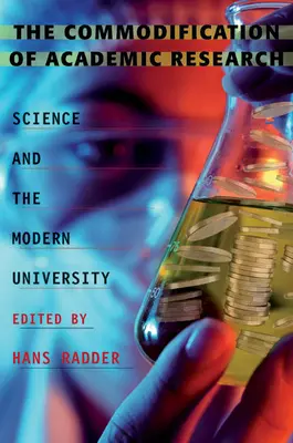 Komodifikácia akademického výskumu: Veda a moderná univerzita - The Commodification of Academic Research: Science and the Modern University