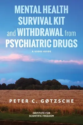 Súbor na prežitie v oblasti duševného zdravia a vysadenie psychiatrických liekov: Príručka pre používateľa - Mental Health Survival Kit and Withdrawal from Psychiatric Drugs: A User's Guide