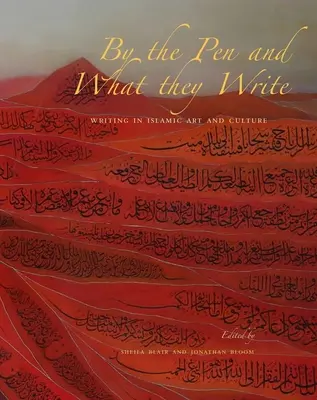 Perom a tým, čo píšu: Písmo v islamskom umení a kultúre - By the Pen and What They Write: Writing in Islamic Art and Culture