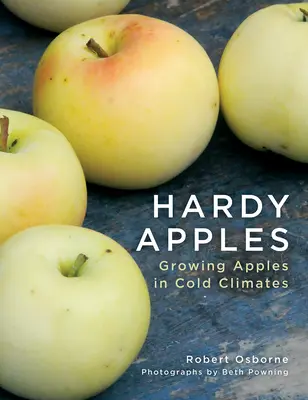 Odolné jablká: Pestovanie jabĺk v chladnom podnebí - Hardy Apples: Growing Apples in Cold Climates