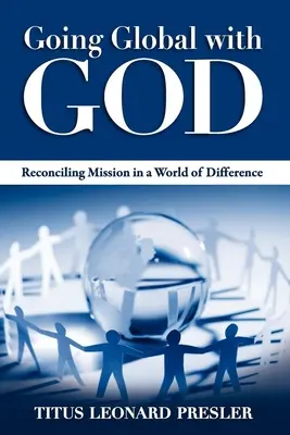 Ísť s Bohom do sveta: Zmierenie misie vo svete plnom rozdielov - Going Global with God: Reconciling Mission in a World of Difference