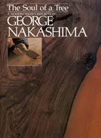 Duša stromu: Úvahy majstrov drevárov - Soul Of A Tree, The: A Master Woodworkers Reflections