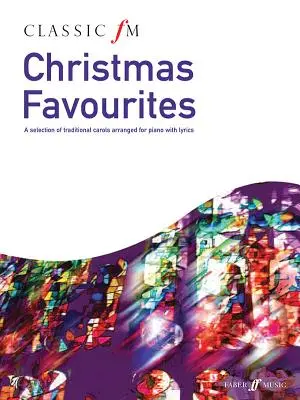 Classic FM -- Vianočné obľúbené skladby: A Selection of Traditional Carols Arranged for Piano with Lyrics - Classic FM -- Christmas Favorites: A Selection of Traditional Carols Arranged for Piano with Lyrics