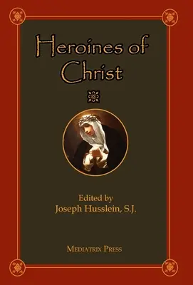 Kristove hrdinky - Heroines of Christ