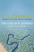 Strata El Dorada - koloniálna história - Loss of El Dorado - A Colonial History