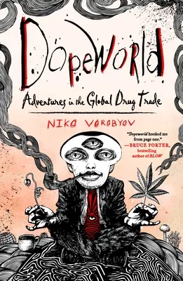 Dopeworld: Dobrodružstvá v globálnom obchode s drogami - Dopeworld: Adventures in the Global Drug Trade