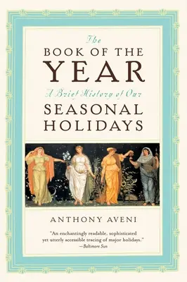 Kniha roka: Stručné dejiny našich sezónnych sviatkov - The Book of the Year: A Brief History of Our Seasonal Holidays