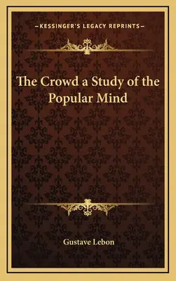 Dav: štúdia ľudovej mysle - The Crowd a Study of the Popular Mind