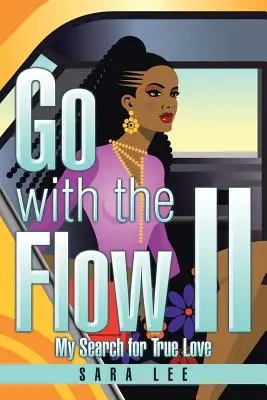 Choď s prúdom II: Moje hľadanie skutočnej lásky - Go with the Flow II: My Search for True Love