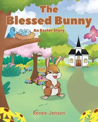 Požehnaný zajačik: Veľkonočný príbeh - The Blessed Bunny: An Easter Story