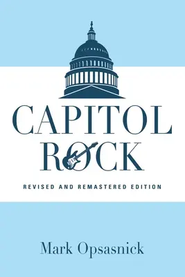 Capitol Rock: Kapitol: revidované a doplnené vydanie - Capitol Rock: Revised and Remastered Edition