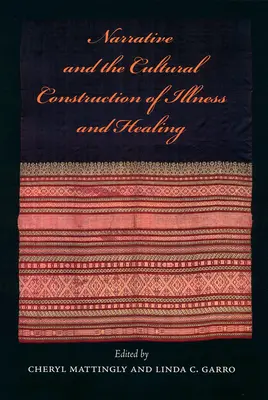 Narácia a kultúrna konštrukcia choroby a uzdravenia - Narrative and the Cultural Construction of Illness and Healing