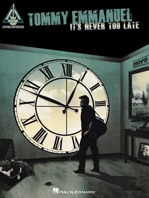 Tommy Emmanuel - Nikdy nie je neskoro - Tommy Emmanuel - It's Never Too Late