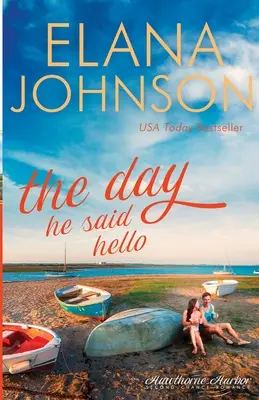 The Day He Said Hello: Sladká súčasná romanca - The Day He Said Hello: Sweet Contemporary Romance