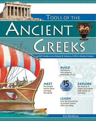 Nástroje starých Grékov: Príručka pre deti o histórii a vede života v starovekom Grécku - Tools of the Ancient Greeks: A Kid's Guide to the History & Science of Life in Ancient Greece
