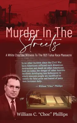 Vraždy v uliciach: Svedectvo bielych Choctawov o rasovom masakri v Tulse v roku 1921 - Murder In The Streets: A White Choctaw Witness To The 1921 Tulsa Race Massacre