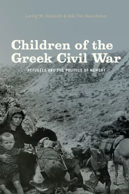 Deti gréckej občianskej vojny: utečenci a politika pamäti - Children of the Greek Civil War: Refugees and the Politics of Memory