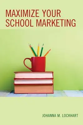 Maximalizujte svoj školský marketing - Maximize Your School Marketing