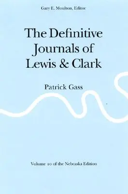 Definitívne denníky Lewisa a Clarka, zv. 10: Patrick Gass - The Definitive Journals of Lewis and Clark, Vol 10: Patrick Gass